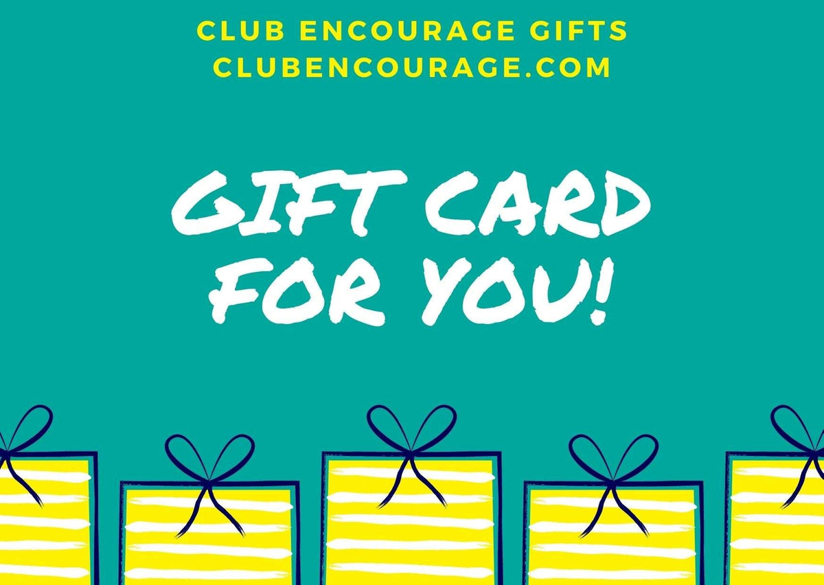 Encourage Club Club Encourage Gifts- Gift Card
